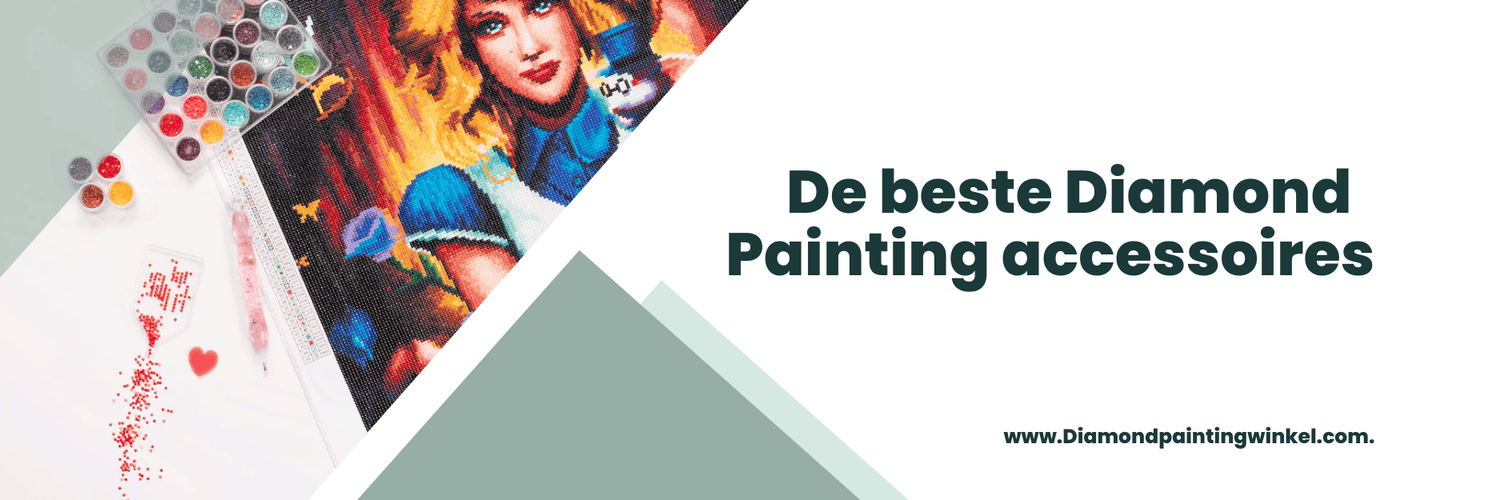 De beste accessoires voor Diamond Painting